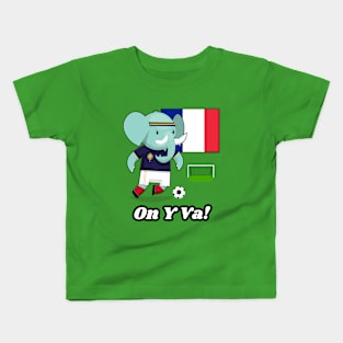 ⚽ France Football, Cute Elephant Scores Goal, On Y Va! Team Spirit Kids T-Shirt